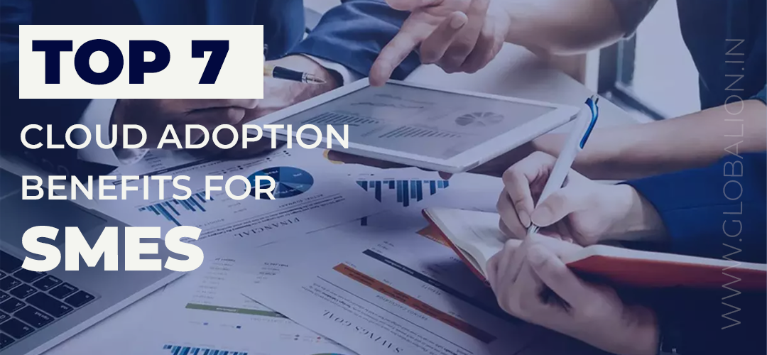 Top 7 Cloud Adoption Benefits for SMEs globalion pune